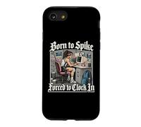 Born to Spike Forced to Clock in - Workaholic Volleyball Coque pour iPhone SE (2020) / 7/8