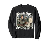 Born to Spot Forced to Clock in - Workaholic Trainspotter Sweatshirt