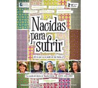 Born to Suffer ( Nacidas para sufrir ) [ Origine Espagnole, Sans Langue Francaise ]