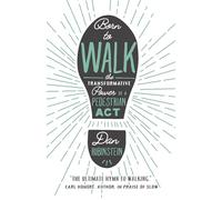 Born to Walk: The Transformative Power of a Pedestrian Act