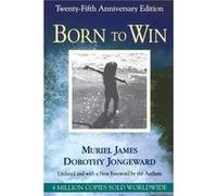 Born To Win: Transactional Analysis With Gestalt Experiments