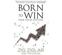 Born to Win by Tom Ziglar Tom Ziglar Zig Ziglar (Auteur)