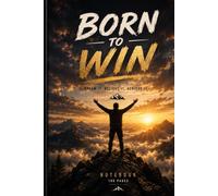 Born to Win: Lined Notebook for Goals, Motivation & Daily Notes