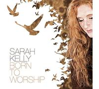 Sarah Kelly – Born to Worship – CD