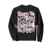 Born to Yap Forced to Chart Infirmière Diplômée Sweatshirt