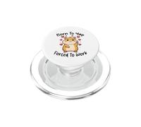 Born to Yap Forced to Work Adorable Hamster Yapping PopSockets PopGrip pour MagSafe