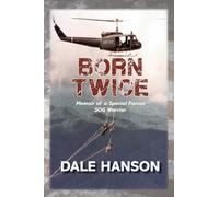 Born Twice: Memoir of a Special Forces SOG Warriorr