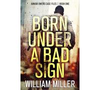 Born Under a Bad Sign: An Action Thriller