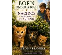 Born Under A Bush / Nacidos Debajo De Un Arbusto