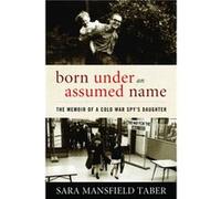 Born Under an Assumed Name by Sara Mansfield Taber Sara Mansfield Taber (Auteur)