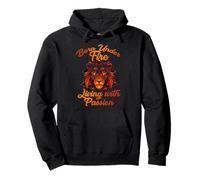 Born Under Fire Living with Passion Sweat à Capuche