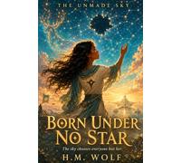 Born Under No Star: The Unmade Sky: Book One