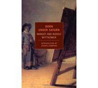 Born Under Saturn: The Character and Conduct of Artists (New York Review Books Classics) by Rudolf Wittkower (2007-03-18)