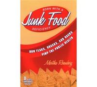 Born With a Junk Food Deficiency by Martha Rosenberg Martha Rosenberg (Auteur)