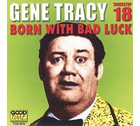 Gene Tracy - Born with Bad Luck
