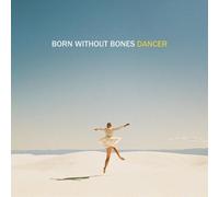 Born Without Bones - Dancer [Vinyl Lp]