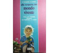 Bornancin Bernardett - Mondo Vivente. Vivere Con I Bambini