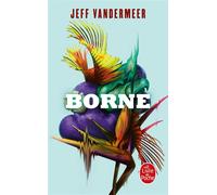 Borne - Jeff VanderMeer - Lgf - Poche - Roman