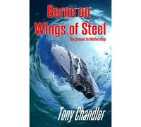 Borne On Wings Of Steel