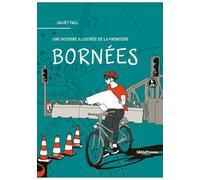 Bornées: Une histoire illustrée de la frontière