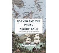 Borneo and the Indian Archipelago: with drawings of costume and scenery [Hardcover]