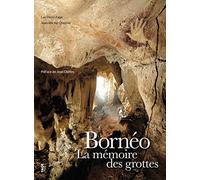 Bornéo la mémoire des grottes