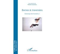 Bornes & traversées Sémiotique des frontières, I - Michel Costantini - L'harmattan - broché - Essai
