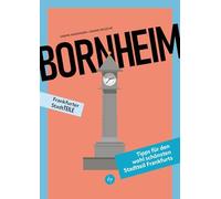 Bornheim: Frankfurter Stadtteile - Tipps für den wohl schönsten Stadtteil Frankfurts rund um die Berger Strasse