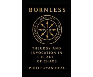 Bornless: Theurgy and Invocation in the Age of Chaos