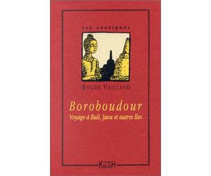 Boroboudour. Voyage à Bali, Java et autres îles