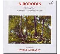 Borodin - Symphony No. 3 / Works for Symphony Orchestra - Evgeny Svetlanov