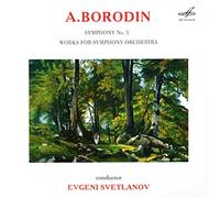 Borodine : Symphonie n°3, Petite suite, Dans les steppes de l'Asie centrale, Ouverture du Prince Igor