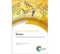 Boron: Sensing, Synthesis And Supramolecular Self-Assembly (Monographs In Supramolecular Chemistry) (Hardcover) Meng Li, John S Fossey, Tony D James, Philip Gale (Auteur)