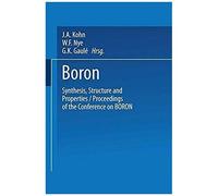 Boron Synthesis, Structure, And Properties