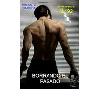 BORRANDO EL PASADO: Otra aventura de Ricardo Arrate, el detective sicalíptico.
