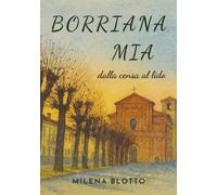 Borriana Mia: Un viaggio nella memoria di un paese che vive di voci e di volti. Dalla bottega alla riva del torrente, un racconto d’amore per le radici e la magia semplice di Borriana.