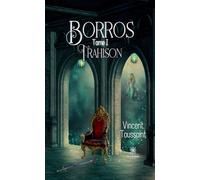 Borros, 1.Trahison Tome I: Trahison - Vincent Toussaint - Le Lys Bleu - broché - Roman
