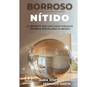 BORROSO NÍTIDO: EL SECRETO QUE LOS COACH VISUALES ESTAMOS DESVELANDO AL MUNDO