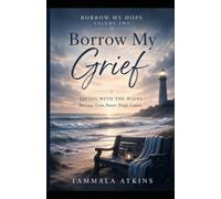 Borrow My Grief: Living With the Waves