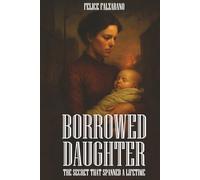 Borrowed Daughter: The Secret That Spanned a Lifetime
