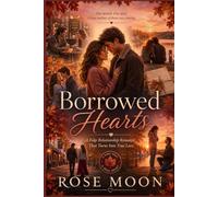 Borrowed Hearts: A Fake Relationship Romance That Turns Into True Love