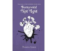 Borrowed, Not Lost: The Looking Glass Saga: Book 3