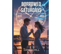 Borrowed Saturdays: A Time Travel Romance Short Read