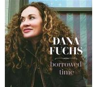 Dana Fuchs – Borrowed Time – CD neuf – RUF-Brikett