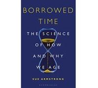 Borrowed Time: The Science of How and Why We Age - [Version Originale] Inconnu (Auteur)