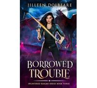 Borrowed Trouble: A Paranormal Women's Fiction Urban Fantasy: (Splintered Realms Book 3)