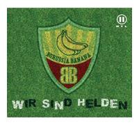 Borussia Banana - Wir Sind Helden [Import]