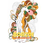 Borzoi Coloring Book: Elegant Dog Designs - Relaxing Borzoi Illustrations & Whimsical Greyhound-Inspired Scenes for Stress Relief and Creativity