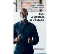 Bos, le sophiste de l'anglais - Patrick Mathurin Zanga Abada - Le Lys Bleu - broché - Témoignage