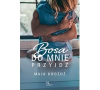 Bosa do mnie przyjdź - Maja Drożdż (Literatur, Roman auf Polnisch)